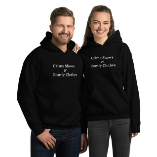 Crime Shows and Comfy Clothes Unisex Hoodie