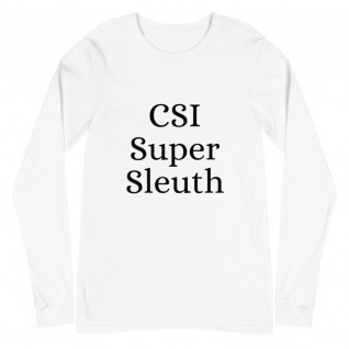 CSI Super Sleuth Unisex Long Sleeve Tee