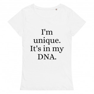 I'm Unique. It's in my DNA Women's Organic T-Shirt