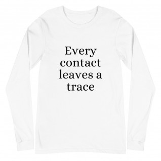 Every Contact Leaves a Trace Unisex Long Sleeve Tee