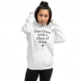 True Crime with a Glass of Wine Unisex Hoodie