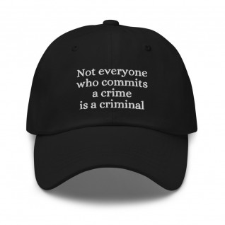 Not Everyone Who Commits a Crime is a Criminal Cap