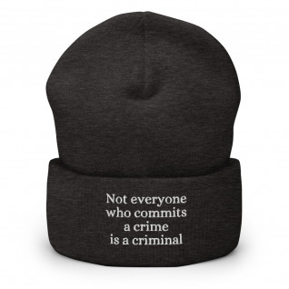Not Everyone Who Commits a Crime is a Criminal Embroidered Cuffed Beanie