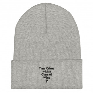 True Crime with a Glass of Wine Embroidered Cuffed Beanie