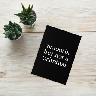 Smooth But Not a Criminal Greetings Card