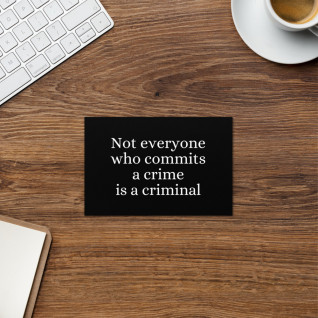 Not Everyone Who Commits a Crime is a Criminal Greetings Card