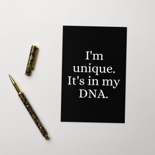 I'm Unique. It's in my DNA Greetings Card