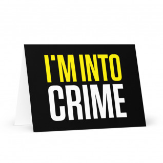 I'm Into Crime Yellow and White Greetings Card