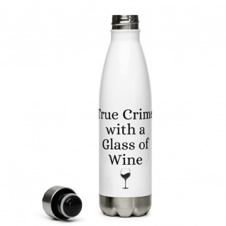 True Crime with a Glass of Wine Stainless Steel Water Bottle