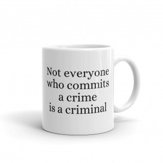 Not Everyone Who Commits a Crime is a Criminal Mug